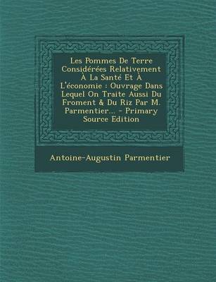 Book cover for Les Pommes de Terre Considerees Relativement a la Sante Et A L'Economie