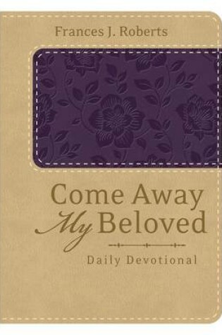 Cover of Come Away My Beloved Daily Devotional