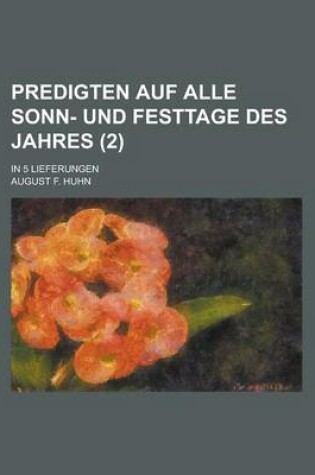 Cover of Predigten Auf Alle Sonn- Und Festtage Des Jahres; In 5 Lieferungen (2)