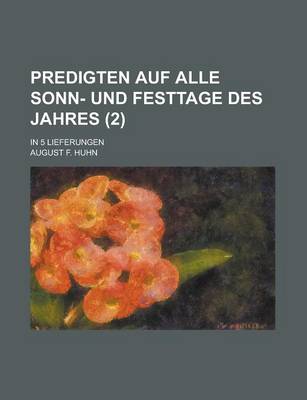 Book cover for Predigten Auf Alle Sonn- Und Festtage Des Jahres; In 5 Lieferungen (2)