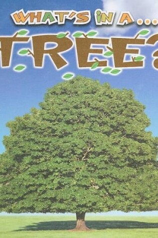 Cover of What's in A... Tree?