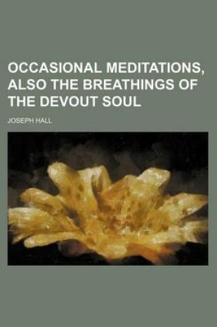 Cover of Occasional Meditations, Also the Breathings of the Devout Soul