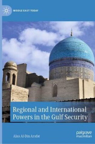 Cover of Regional and International Powers in the Gulf Security