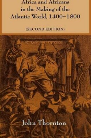 Cover of Africa and Africans in the Making of the Atlantic World, 1400-1800