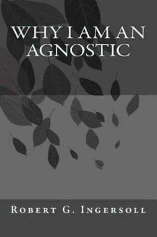 Cover of Why I Am An Agnostic