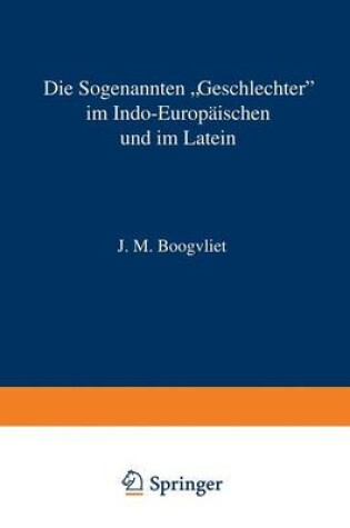 Cover of Die Sogenannten "Geschlechter" Im Indo-Europaischen Und Im Latein