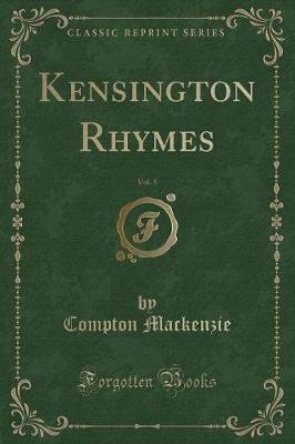 Book cover for Kensington Rhymes, Vol. 5 (Classic Reprint)