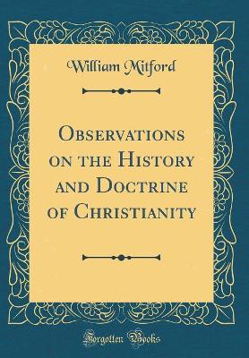 Book cover for Observations on the History and Doctrine of Christianity (Classic Reprint)