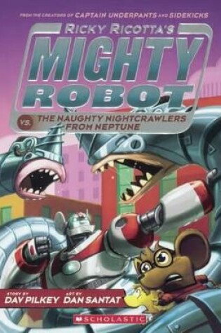 Cover of Ricky Ricotta's Mighty Robot vs. the Naughty Nightcrawlers from Neptune