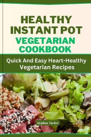 Cover of Healthy Instant Pot Vegetarian Cookbook