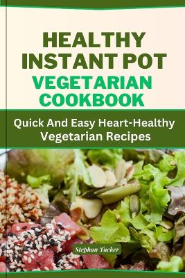 Book cover for Healthy Instant Pot Vegetarian Cookbook