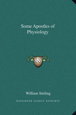 Cover of Some Apostles of Physiology