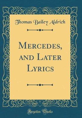 Book cover for Mercedes, and Later Lyrics (Classic Reprint)