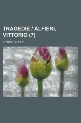 Cover of Tragedie - Alfieri, Vittorio (7 )