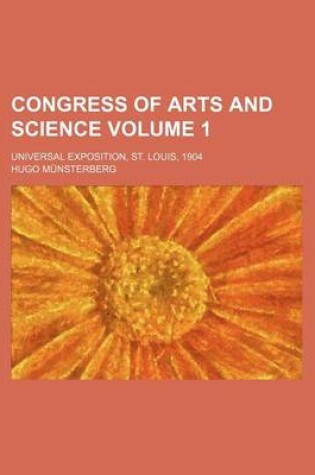 Cover of Congress of Arts and Science; Universal Exposition, St. Louis, 1904 Volume 1