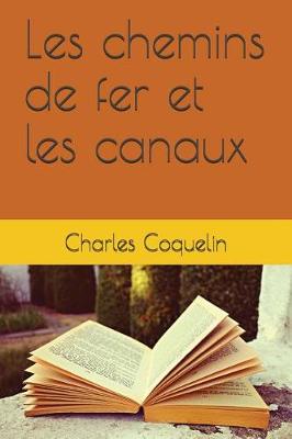 Book cover for Les Chemins de Fer Et Les Canaux