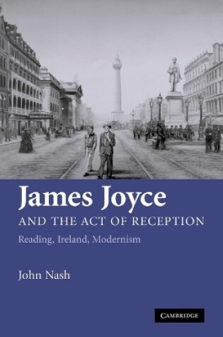 Cover of James Joyce and the Act of Reception