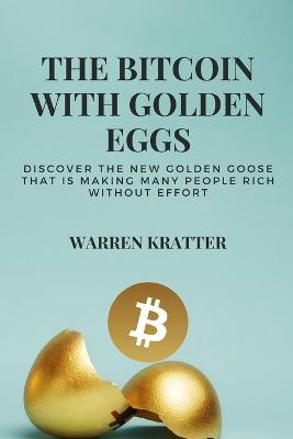 Book cover for The Bitcoin With Golden Eggs