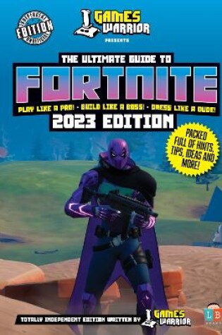 Cover of Fortnite Ultimate Guide by GamesWarrior 2023 Edition