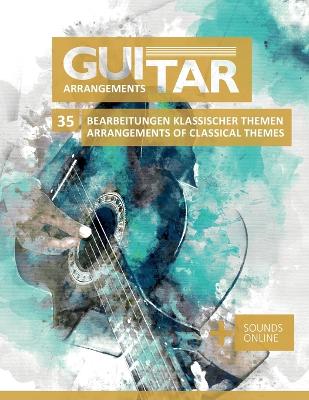 Book cover for Guitar Arrangements - 35 Bearbeitung klassischer Themen