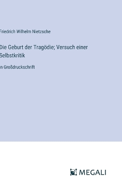 Book cover for Die Geburt der Trag�die; Versuch einer Selbstkritik