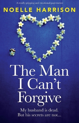 Book cover for The Man I Can't Forgive