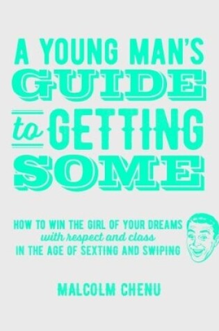 Cover of A Young Man's Guide to Getting Some