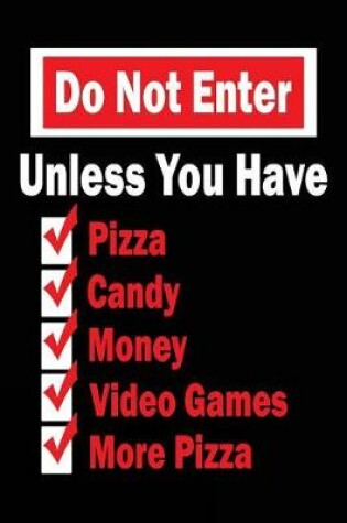 Cover of Do Not Enter Unless You Have Pizza Candy Video Games