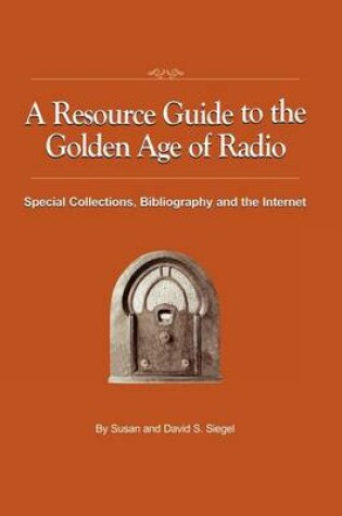 Cover of A Resource Guide to the Golden Age of Radio