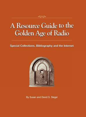 Book cover for A Resource Guide to the Golden Age of Radio