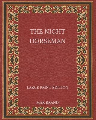 Book cover for The Night Horseman - Large Print Edition