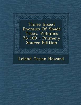 Book cover for Three Insect Enemies of Shade Trees, Volumes 76-100