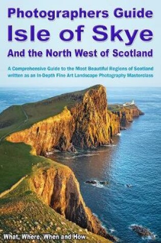 Cover of Photographers Guide, Isle of Skye and the North West of Scotland