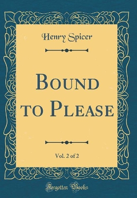 Book cover for Bound to Please, Vol. 2 of 2 (Classic Reprint)