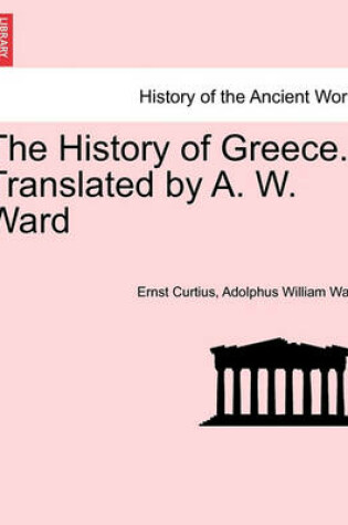 Cover of The History of Greece. Translated by A. W. Ward. Vol. IV.