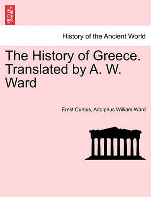 Book cover for The History of Greece. Translated by A. W. Ward. Vol. IV.