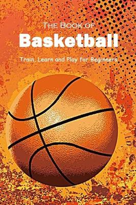 Book cover for The Book of Basketball