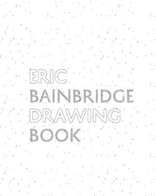 Book cover for Eric Bainbridge Drawing Book