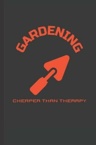 Cover of Gardening Cheaper Than Therapy