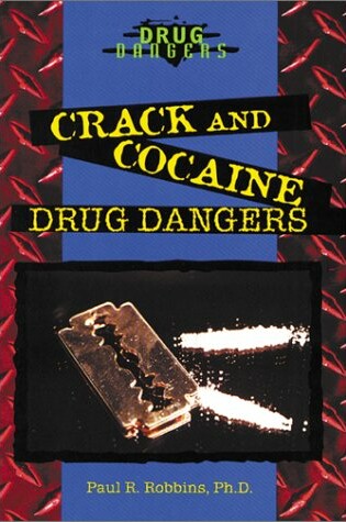 Cover of Crack and Cocaine Drug Dangers