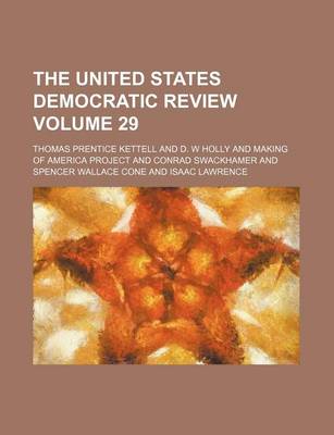 Book cover for The United States Democratic Review Volume 29