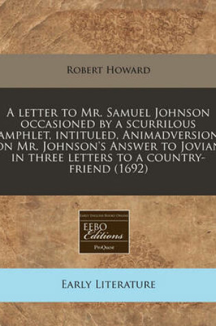 Cover of A Letter to Mr. Samuel Johnson Occasioned by a Scurrilous Pamphlet, Intituled, Animadversions on Mr. Johnson's Answer to Jovian in Three Letters to a Country-Friend (1692)