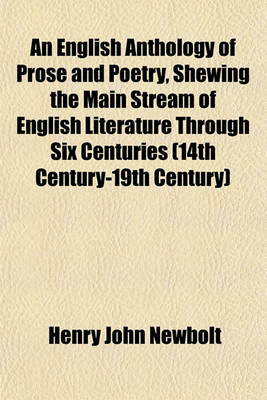 Book cover for An English Anthology of Prose and Poetry, Shewing the Main Stream of English Literature Through Six Centuries (14th Century-19th Century)