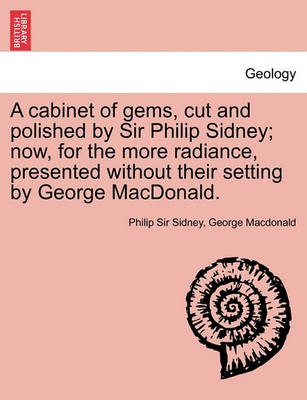 Book cover for A Cabinet of Gems, Cut and Polished by Sir Philip Sidney; Now, for the More Radiance, Presented Without Their Setting by George MacDonald.