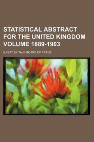 Cover of Statistical Abstract for the United Kingdom Volume 1889-1903