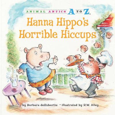Cover of Hanna Hippo's Horrible Hiccups
