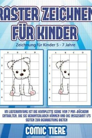 Cover of Zeichnung für Kinder 5 - 7 Jahre (Raster zeichnen für Kinder - Comic Tiere)