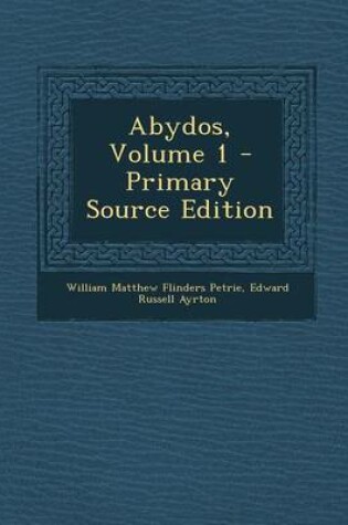 Cover of Abydos, Volume 1 - Primary Source Edition