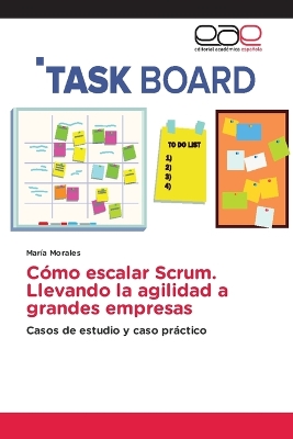 Book cover for Cómo escalar Scrum. Llevando la agilidad a grandes empresas