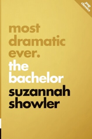 Cover of Most Dramatic Ever: The Bachelor